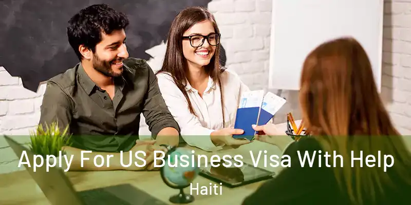  Apply For US Business Visa With Help Haiti