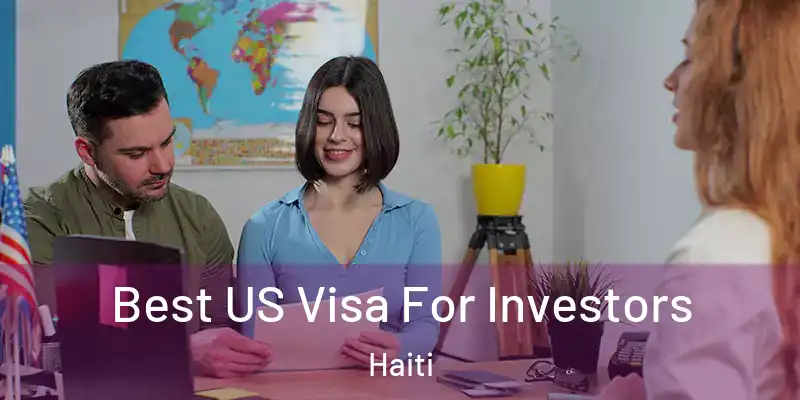  Best US Visa For Investors Haiti