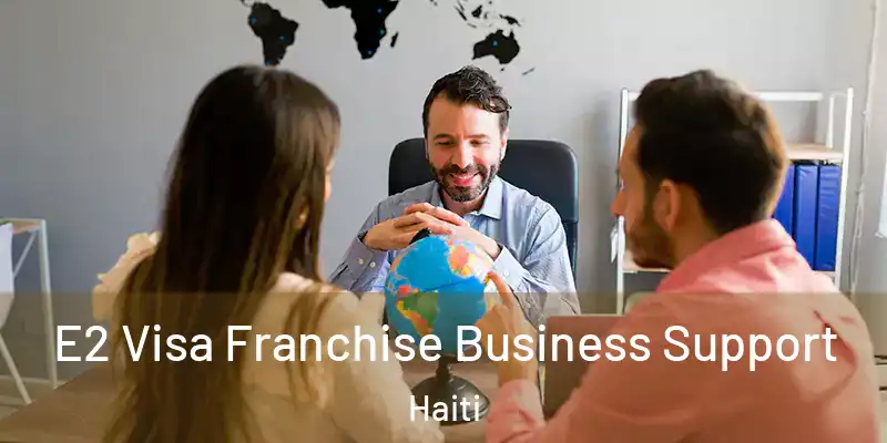  E2 Visa Franchise Business Support Haiti