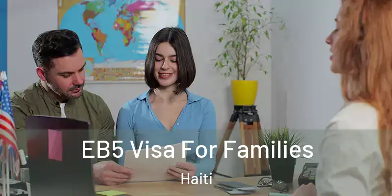  EB5 Visa For Families Haiti