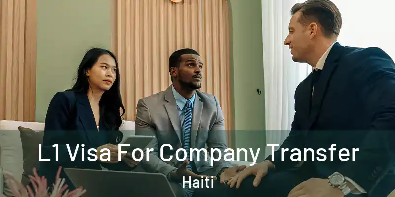  L1 Visa For Company Transfer Haiti
