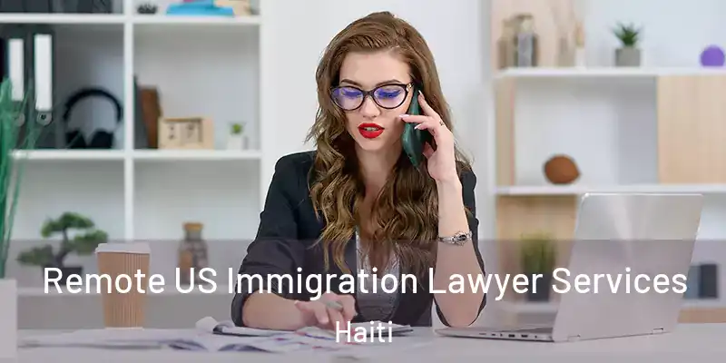  Remote US Immigration Lawyer Services Haiti