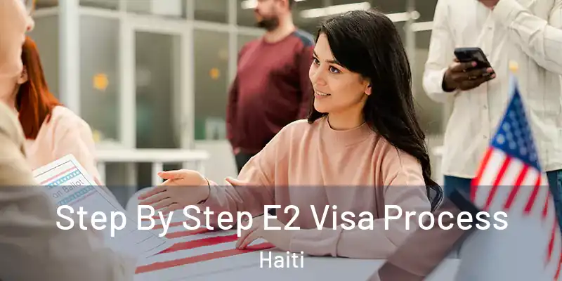  Step By Step E2 Visa Process Haiti