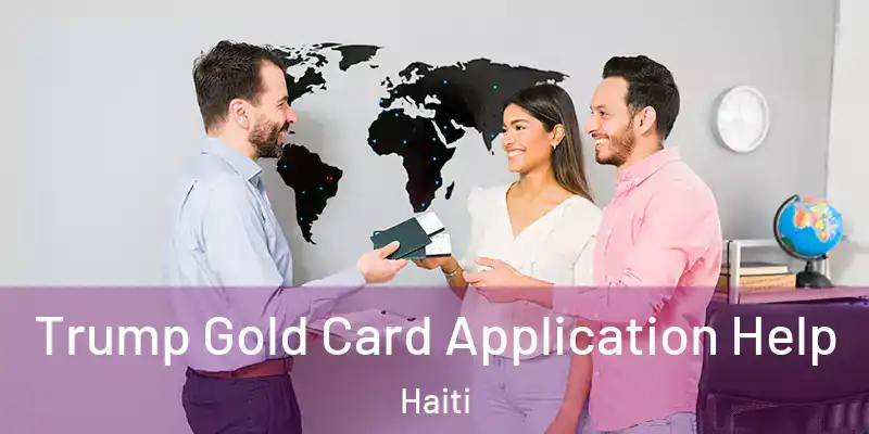  Trump Gold Card Application Help Haiti