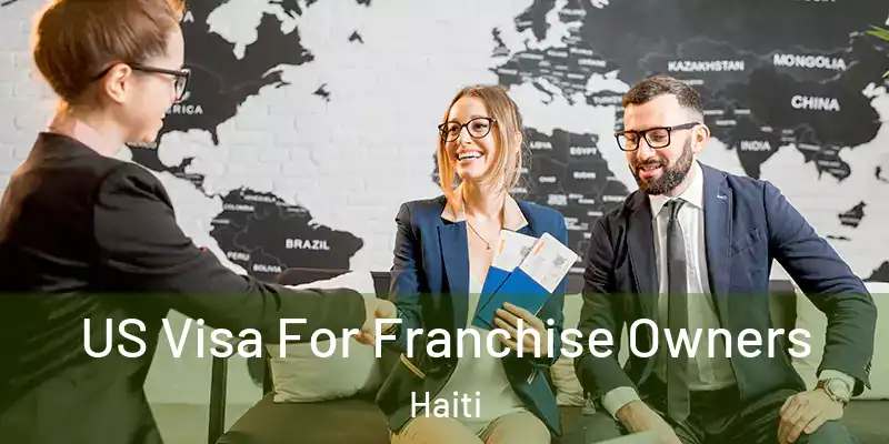 US Visa For Franchise Owners Haiti