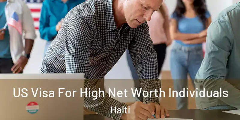  US Visa For High Net Worth Individuals Haiti