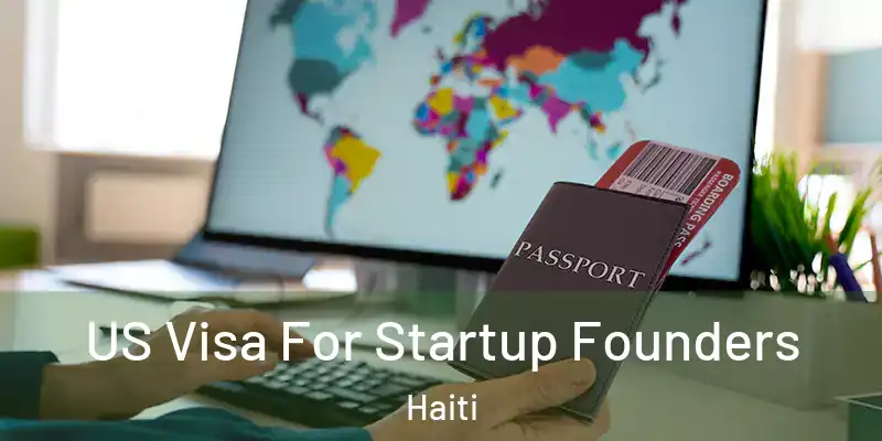  US Visa For Startup Founders Haiti