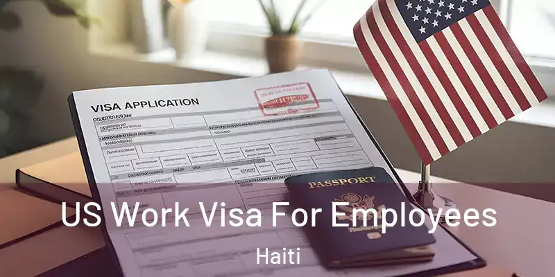  US Work Visa For Employees Haiti